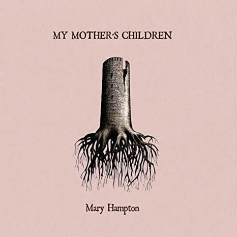 Mary Hampton - My Mother’s Children - CD