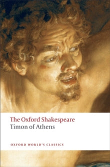 William Shakespeare - Timon of Athens: The Oxford Shakespeare - Paperb