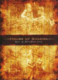 HOUSE OF SHAKIRA - LIVE AT FIRE FEST 2005 - New DVD