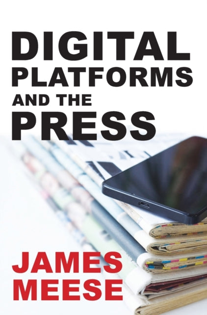 Mees - Digital Platforms and the Press - New hardback or cased book