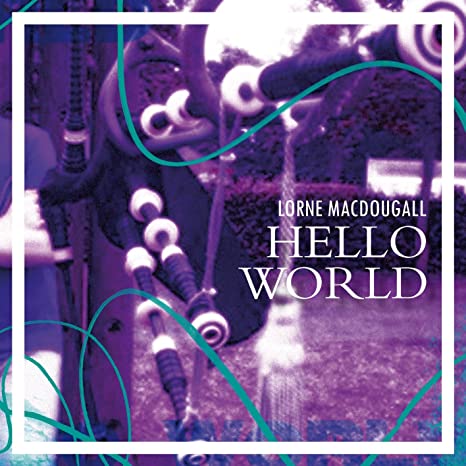 MACDOUGALL LORNE - HELLO WORLD - CD
