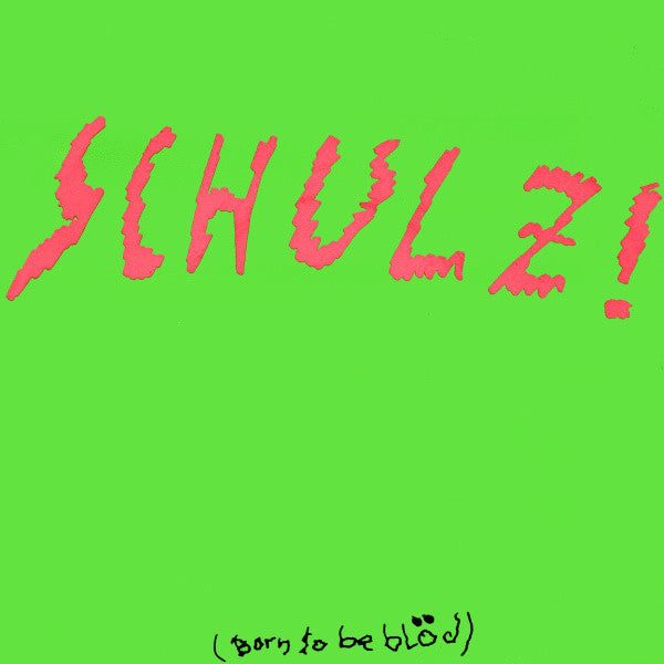 Schulz! - (Born To Be Blod) - Used Vinyl Record 7"