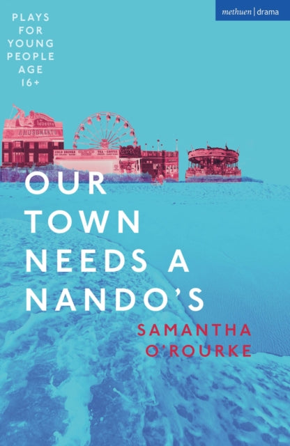 Samantha O'Rourk - Our Town Needs a Nando's - Paperback