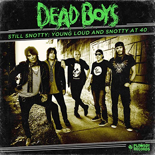 Dead Boys - Still Snotty: Young Loud And Snotty At 40 - CD