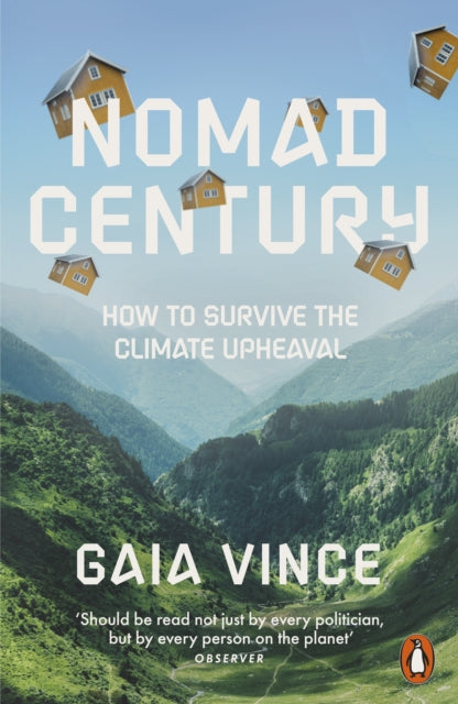 Gaia Vince - Nomad Century : How to Survive the Climate Upheaval - Pap
