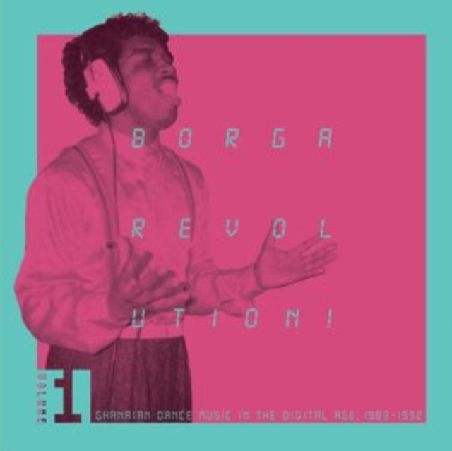 VARIOUS ARTISTS - BORGA REVOLUTION! GHANAIAN MUSIC IN THE DIGITAL AGE,