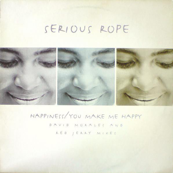 Serious Rope - Happiness / You Make Me Happy (David Morales And Red J