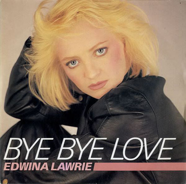 Edwina Lawrie - Bye Bye Love - Used Vinyl Record 7"