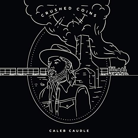 Caleb Caudle - Crushed Coins - CD