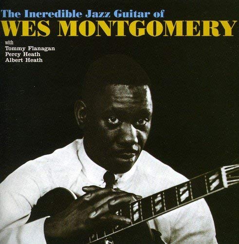 WES MONTGOMERY TOM - MONTGOMERY WES/INCREDIBLE JAZZ GUITAR - CD ALBU