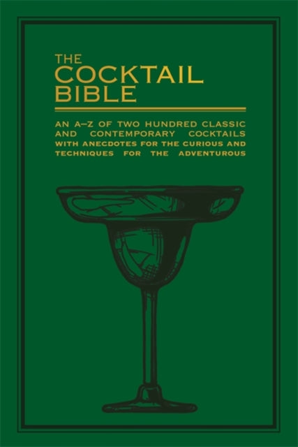 Cocktail Bible : An A-Z of two hundred classic and contemporary cockta