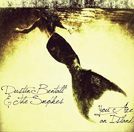 Dustin Bentall & The - You Are an Island - CD