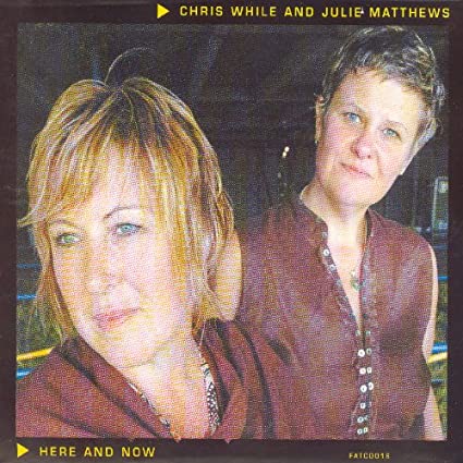 WHILE CHRIS/JULIE MA - HERE AND NOW - CD