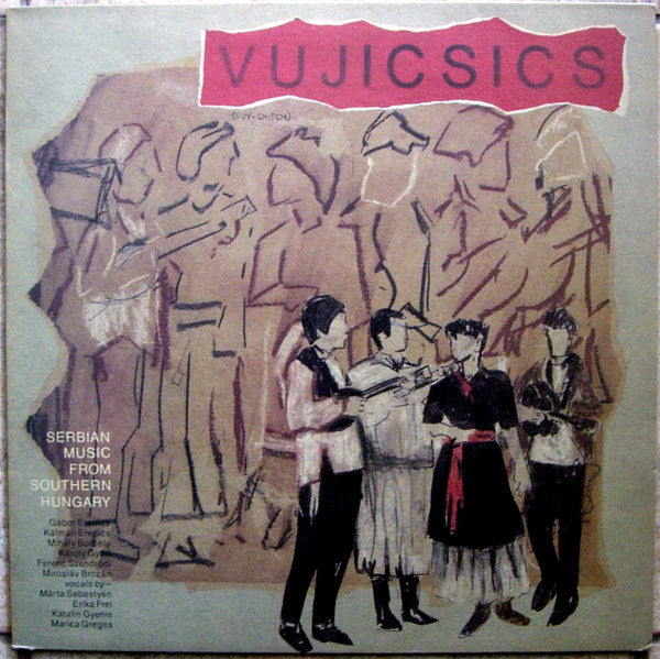 Vujicsics - Serbian Music From Southern Hungary - Used Vinyl Record