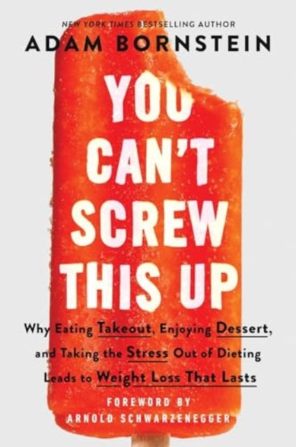 Arnold Schwarzenegge - You Can't Screw This Up : Why Eating Takeou