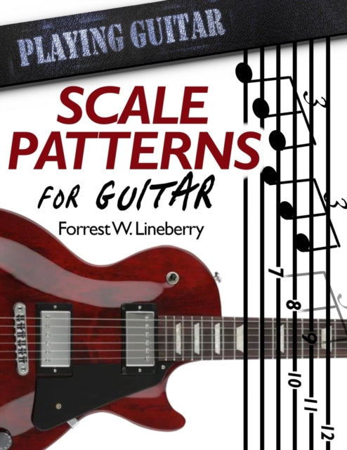 Lineberry - Scale Patterns for Guitar 134 Melodic Sequences for Maste