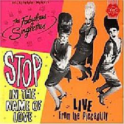 Fabulous Singlettes - Stop In The Name Of Love (Live From The Piccadi