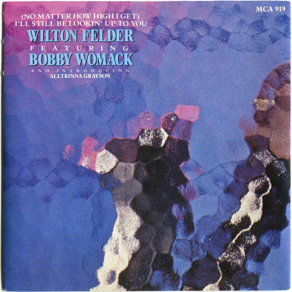 Wilton Felder - (No Matter How High I Get) I'll Still Be Looking Up T