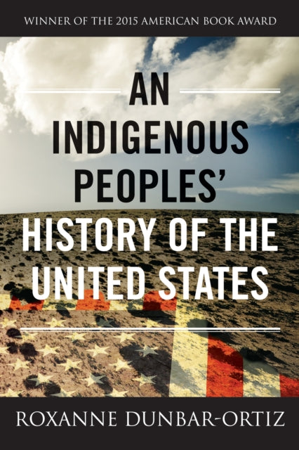 Roxanne Dunbar-Ortiz - An Indigenous Peoples' History Of The Unite