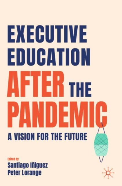 Executive Education after the Pandemic : A Vision for the Future - Pap