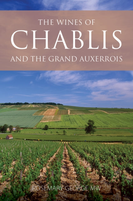 Rosemary George - Wines of Chablis and the Grand Auxerrois - Paperback