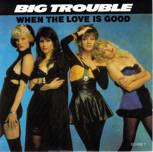 Big Trouble - When The Love Is Good - Used Vinyl Record 7"