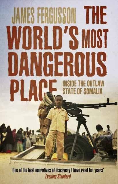 James Fergusson - World's Most Dangerous Place : Inside the Outlaw