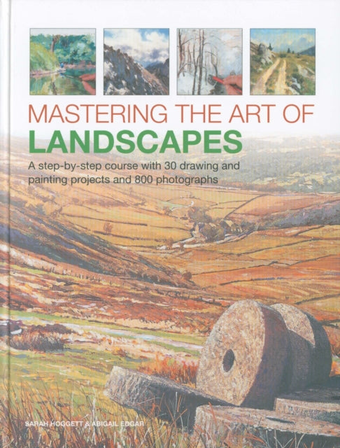 Abigail Edgar - Mastering the Art of Landscapes : A step-by-step cours