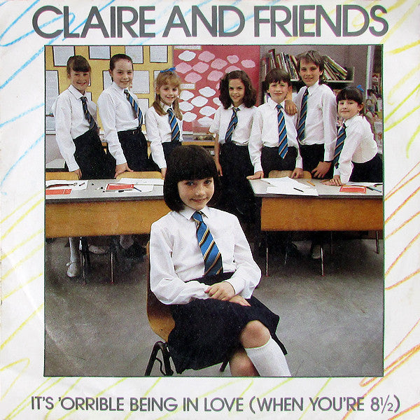Claire And Friends - It's 'Orrible Being In Love (When You're 8½) -