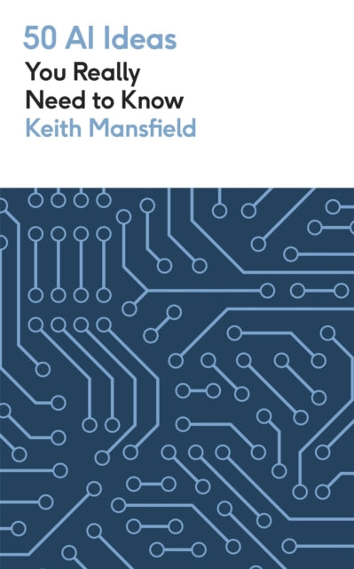 Keith Mansfield - 50 AI Ideas You Really Need to Know - New Paperback