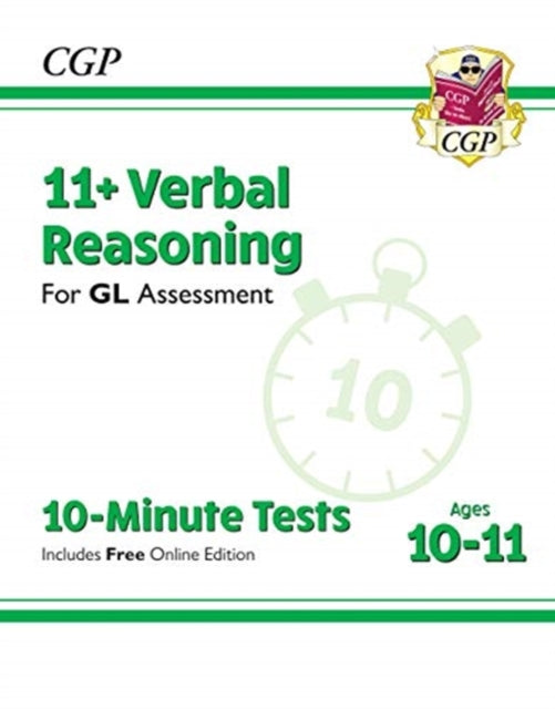 CGP Books - New 11+ GL 10-Minute Tests: Verbal Reasoning - Ages 10-11