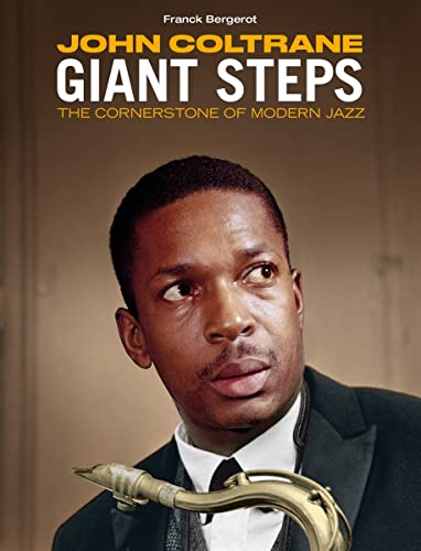 JOHN COLTRANE - Giant Steps - The Cornerstone Of Modern Jazz By Franck B