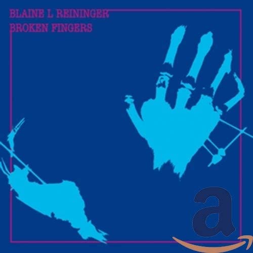 Blaine L. Reininger - Broken Fingers - CD