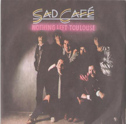 Sad Cafe - Nothing Left Toulouse - Used Vinyl Record 7"