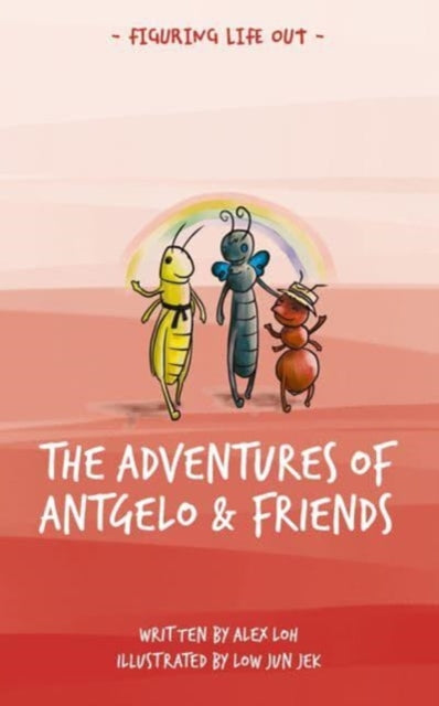 Alex Loh - Adventures of Antgelo and Friends - Paperback