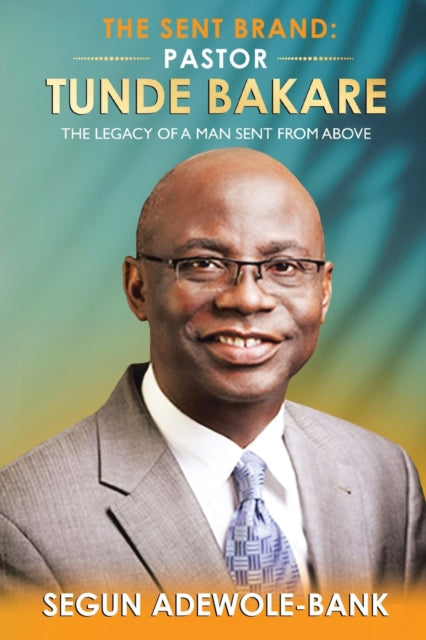 Adewole-Bank - Sent Brand Pastor Tunde Bakare The Legacy of a Man Se