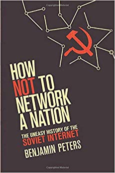 Benjamin Peters - How Not to Network a Nation : The Uneasy History of