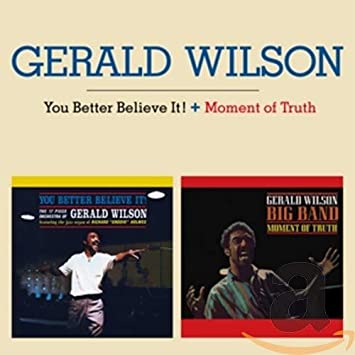 Gerald Wilson - You Better Believe It! + Moment Of Truth - CD