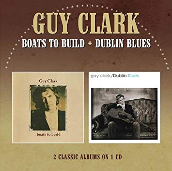 Guy Clark - Boats To Build + Dublin Blues - CD