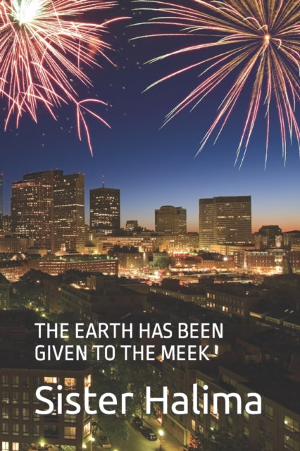 P - EARTH HAS BEEN GIVEN TO THE MEEK THE EARTH HAS BEEN GIVEN TO THE