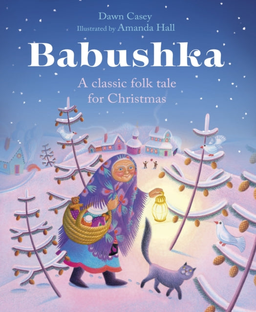 Dawn Casey - Babushka : A Classic Folk Tale for Christmas - New Paperb