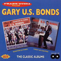 GARY U.S. BONDS - QUARTER TO THREE/TWIST UP CALY - CD