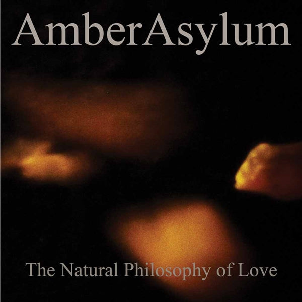 AMBER ASYLUM - NATURAL PHILOSOPHY OF LOVE - New CD