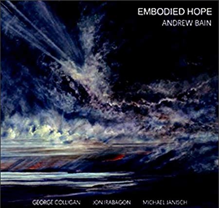 Andrew Bain Quartet - Embodied Hope - CD