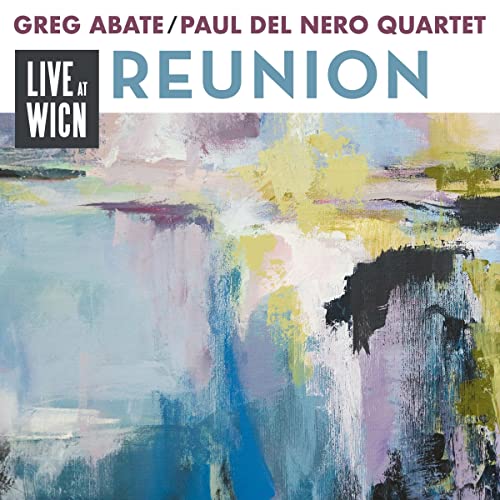 GREG ABATE & PAUL DE - REUNION: LIVE AT WICN - CD