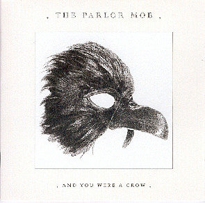 Parlor Mob - And You Were A Crow - Used CD