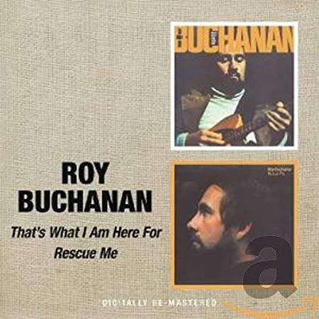 Roy Buchanan - That's What I Am Here For/Rescue Me - CD