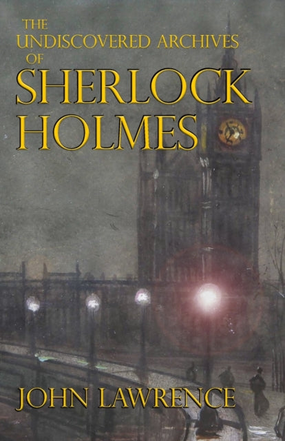 John Lawrence - Undiscovered Archives of Sherlock Holmes - Paperback