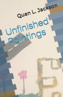 Jackson - Unfinished Paintings - New paperback or softback
