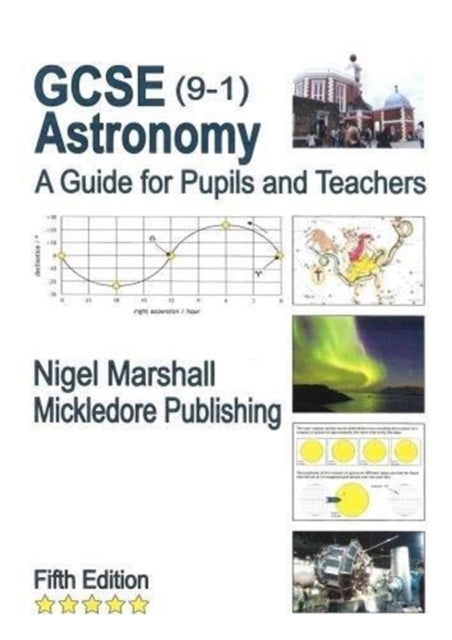 Nigel Marshall - GCSE (9-1) Astronomy: A Guide for Pupils and Teachers